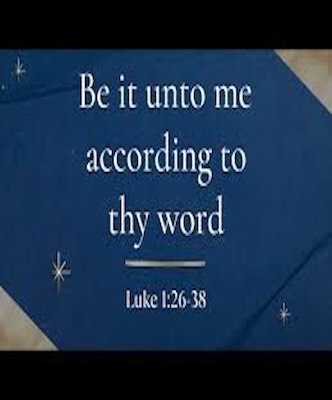 BE IT UNTO ME ACCORDING TO THY WORD 